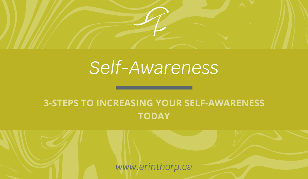 3 Ways To Increase Your Self-Awareness Immediately